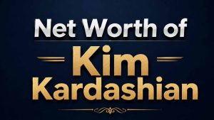 Net Worth of Kim Kardashian
