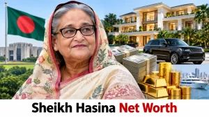 Sheikh Hasina Net Worth